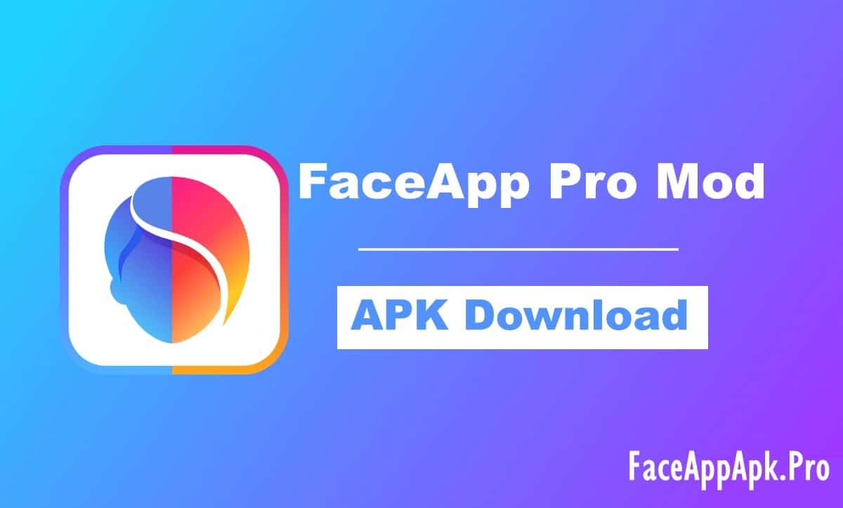 Download FaceApp Pro Apk V12.2.0.1 Full Unlocked Mod Apk